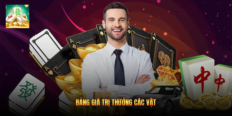 Bảng giá trị thưởng các vật 