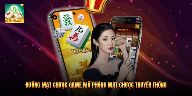 Đường mạt chược game mô phỏng mạt chược truyền thống 