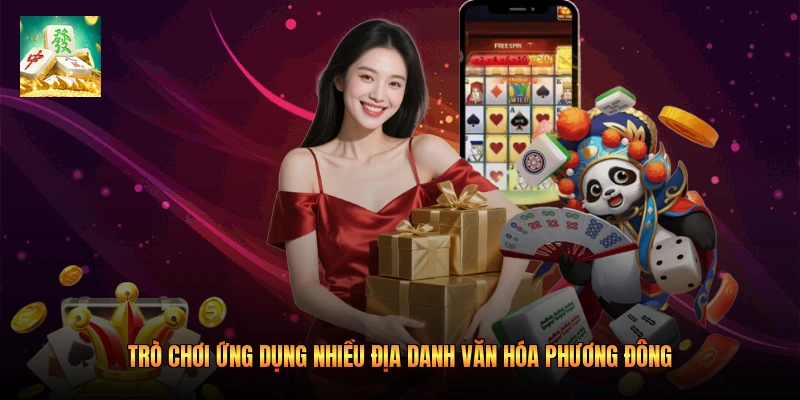 Trò chơi ứng dụng nhiều địa danh văn hóa phương Đông 